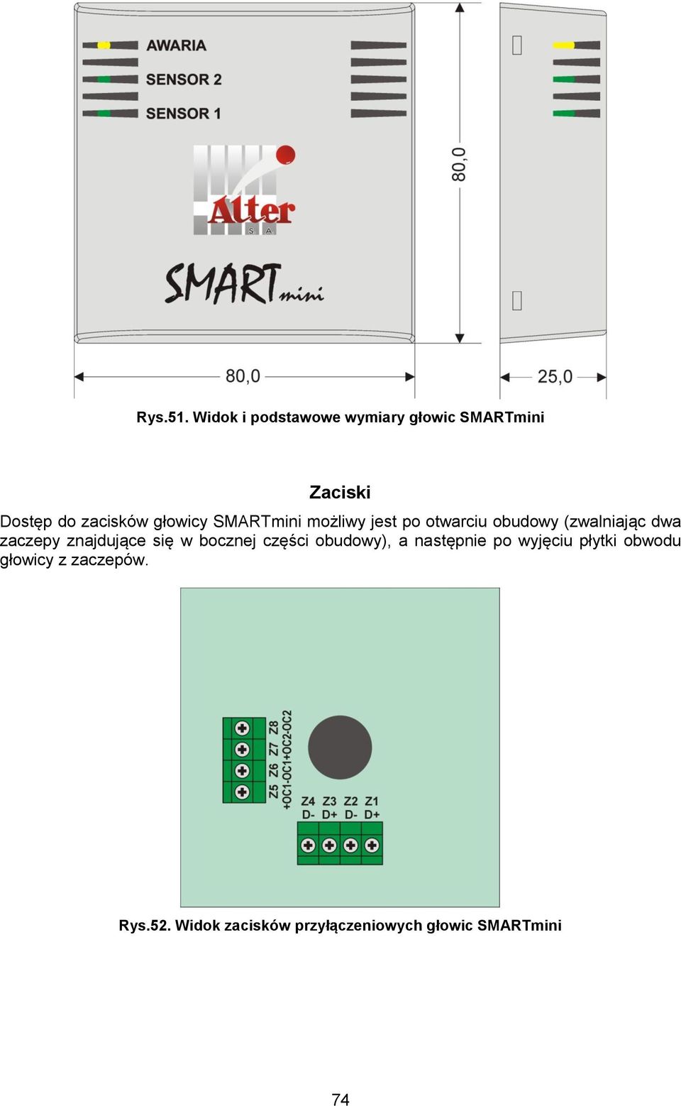 głowicy SMARTmini możliwy jest po otwarciu obudowy (zwalniając dwa zaczepy