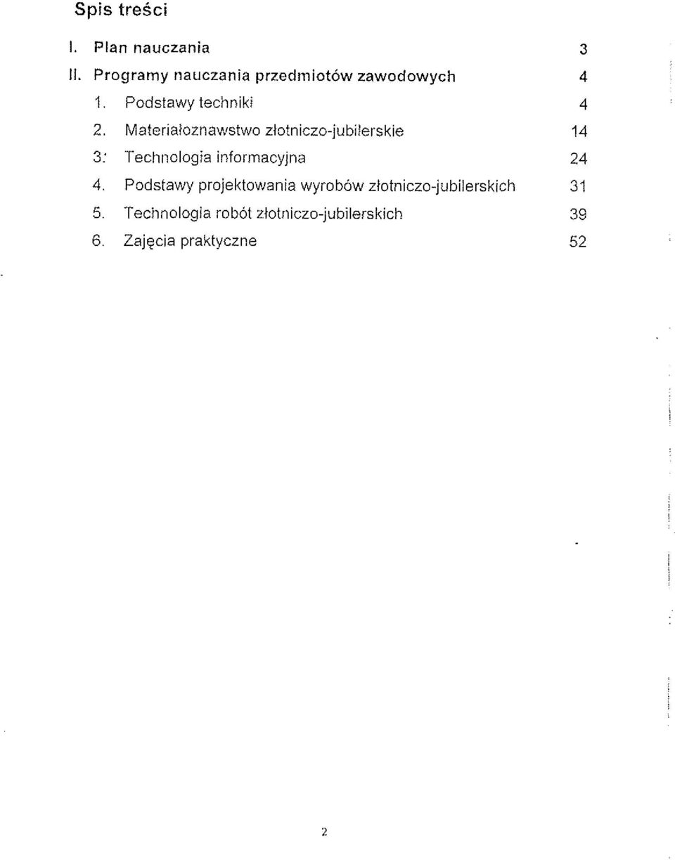 Materiatoznawstwo ztotniczo-jubilerskie 3: Techiiologia informacyjna 4.