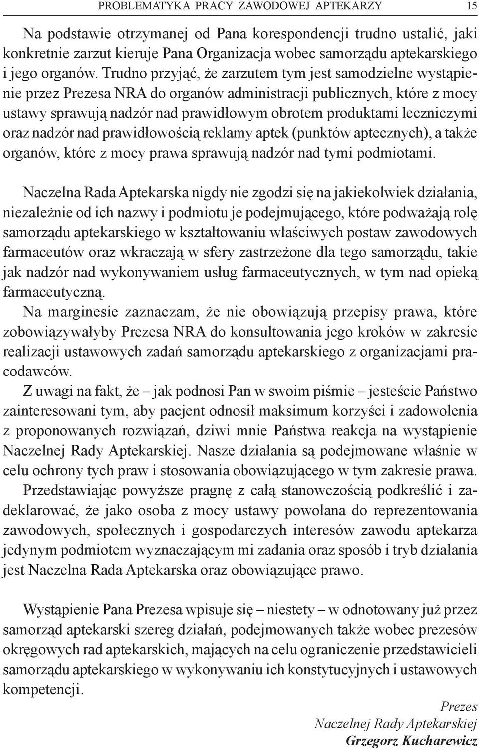 oraz nadzór nad prawidłowością reklamy aptek (punktów aptecznych), a także organów, które z mocy prawa sprawują nadzór nad tymi podmiotami.