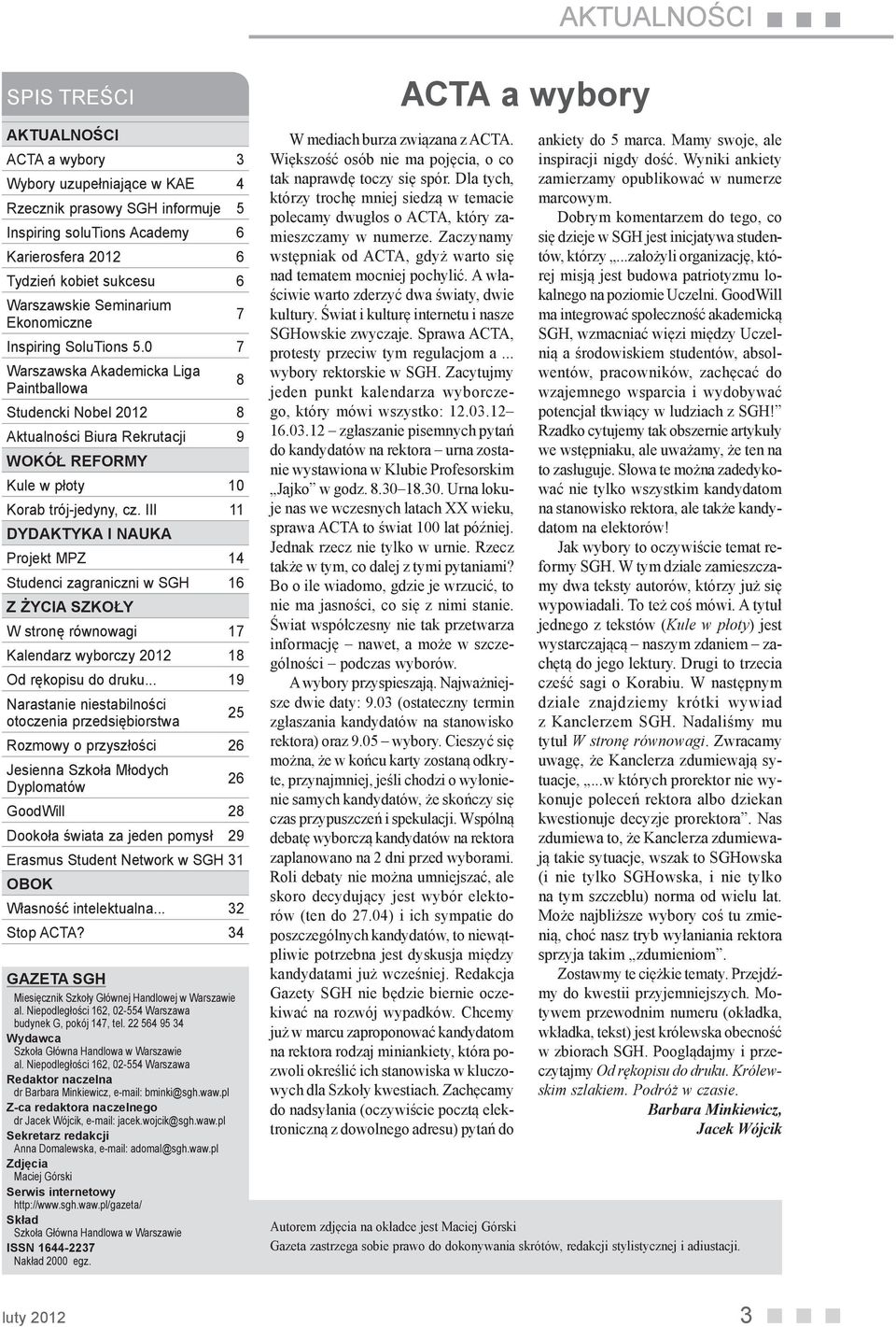 0 7 Warszawska Akademicka Liga Paintballowa 8 Studencki Nobel 2012 8 Aktualności Biura Rekrutacji 9 WOKÓŁ REFORMY Kule w płoty 10 Korab trój-jedyny, cz.