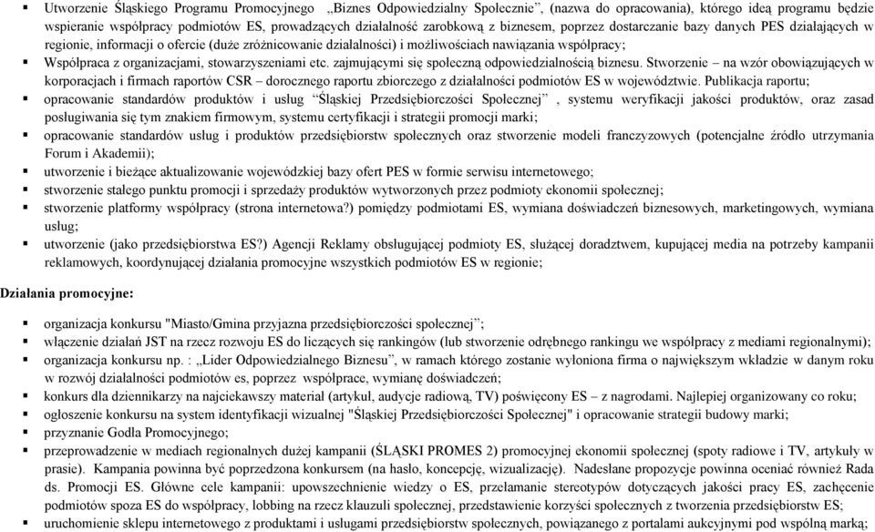 organizacjami, stowarzyszeniami etc. zajmującymi się społeczną odpowiedzialnością biznesu.