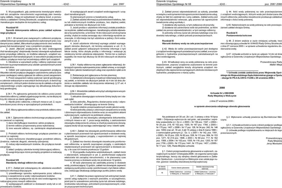 Strzeleczki, urządzenia wodociągowe i kanalizacyjne niezbędne do korzystania z usług. Rozdział VII Sposób dokonywania odbioru przez zakład wykonanego przyłącza 33.1.