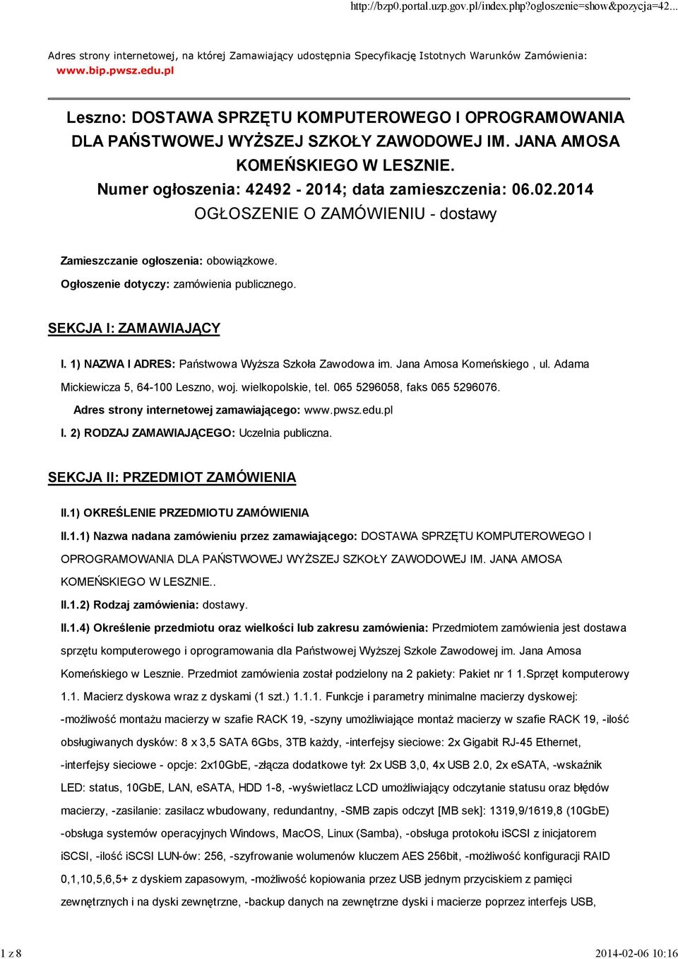 2014 OGŁOSZENIE O ZAMÓWIENIU - dostawy Zamieszczanie ogłoszenia: obowiązkowe. Ogłoszenie dotyczy: zamówienia publicznego. SEKCJA I: ZAMAWIAJĄCY I.