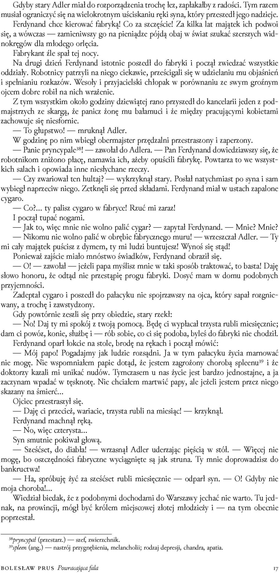 Fabrykant źle spał tej nocy. Na drugi ǳień Ferdynand istotnie poszedł do fabryki i począł zwieǳać wszystkie odǳiały.