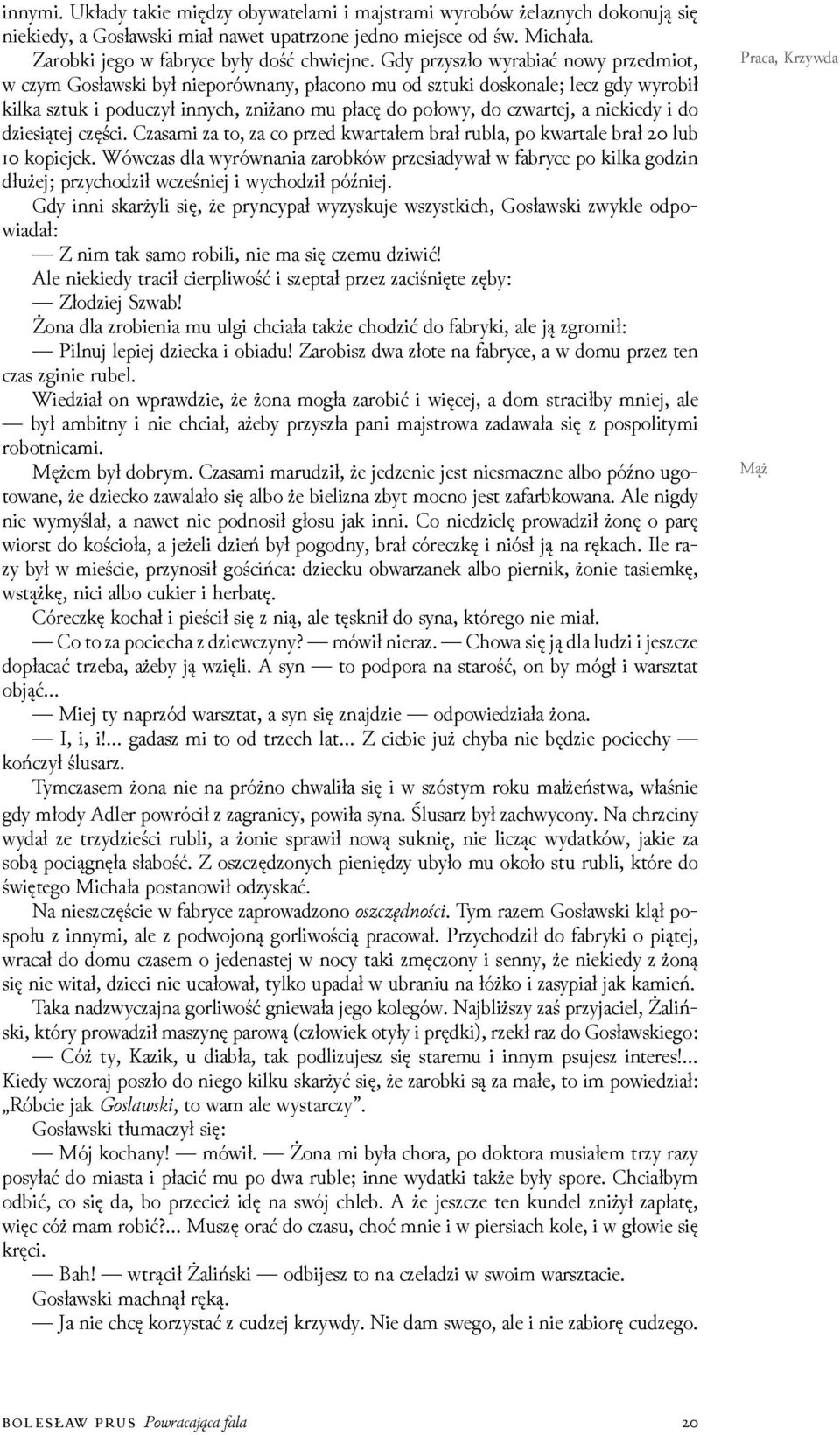 niekiedy i do ǳiesiątej części. Czasami za to, za co przed kwartałem brał rubla, po kwartale brał lub kopiejek.