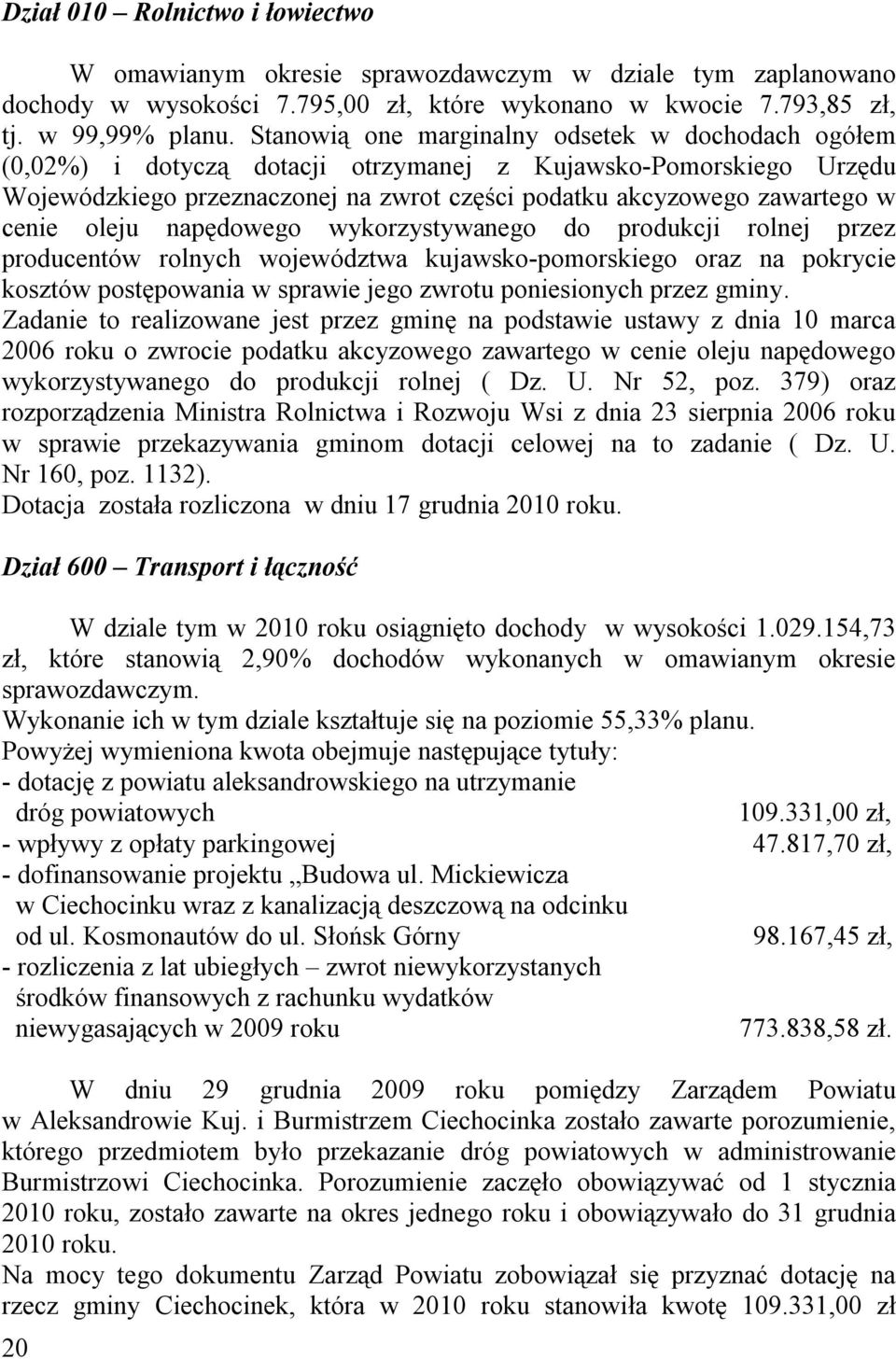 oleju napędowego wykorzystywanego do produkcji rolnej przez producentów rolnych województwa kujawsko-pomorskiego oraz na pokrycie kosztów postępowania w sprawie jego zwrotu poniesionych przez gminy.