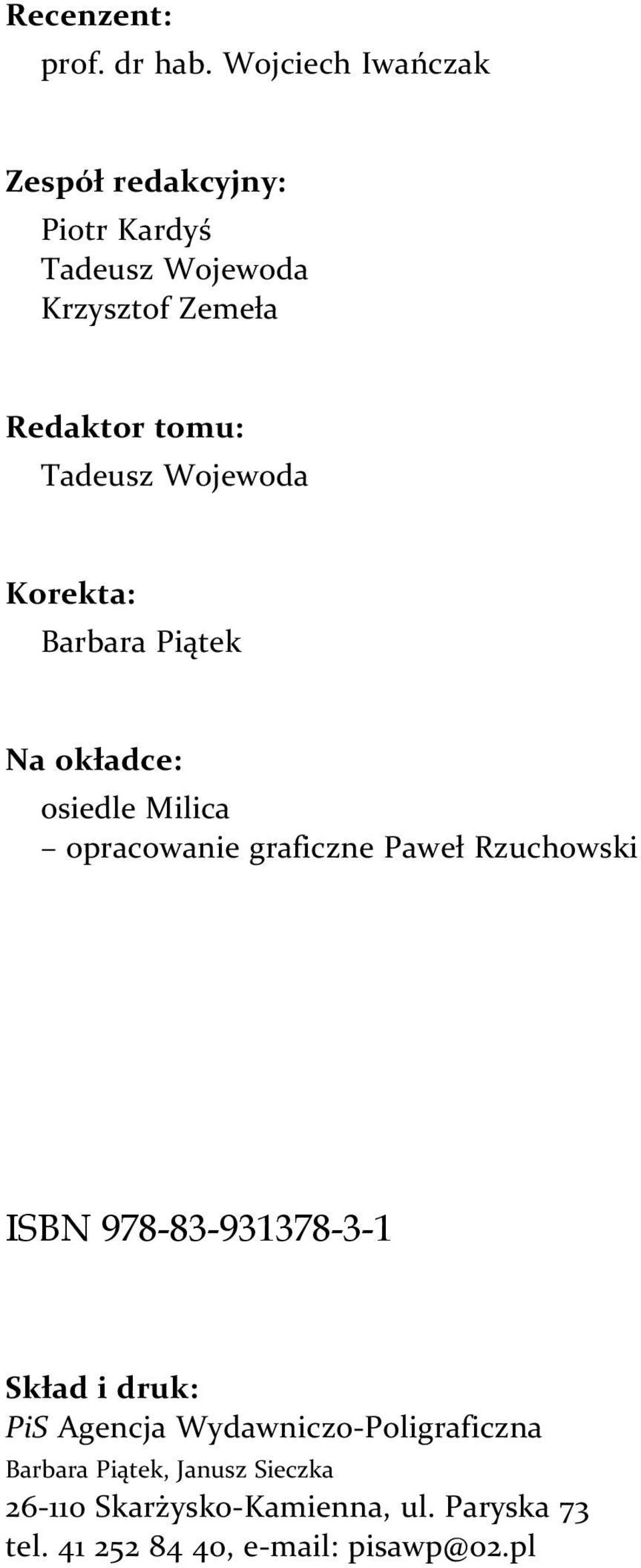 Tadeusz Wojewoda Korekta: Barbara Piątek Na okładce: osiedle Milica opracowanie graficzne Paweł