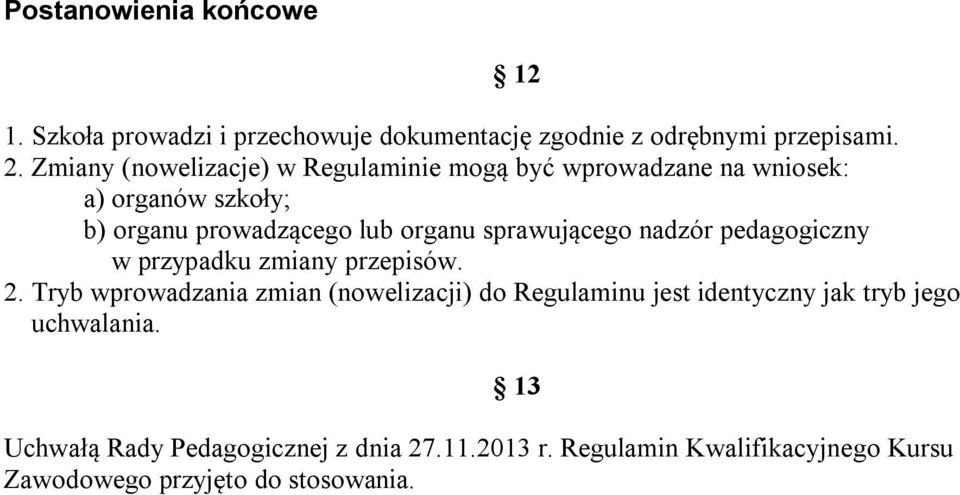 sprawującego nadzór pedagogiczny w przypadku zmiany przepisów. 2.