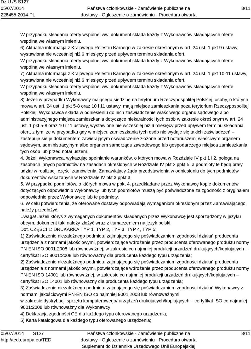 8) Jeżeli w przypadku Wykonawcy mającego siedzibę na terytorium Rzeczypospolitej Polskiej, osoby, o których mowa w art. 24 ust.