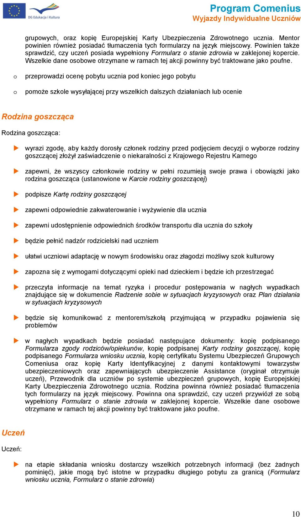 przeprwadzi cenę pbytu ucznia pd kniec jeg pbytu pmże szkle wysyłającej przy wszelkich dalszych działaniach lub cenie Rdzina gszcząca Rdzina gszcząca: wyrazi zgdę, aby każdy drsły człnek rdziny przed