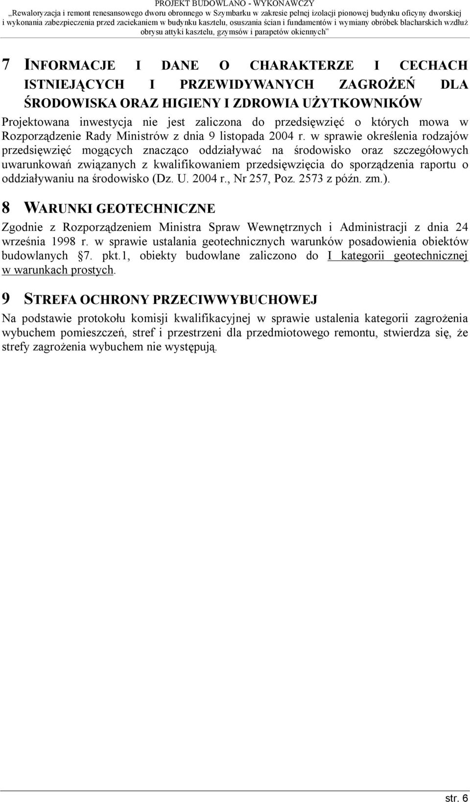 w sprawie określenia rodzajów przedsięwzięć mogących znacząco oddziaływać na środowisko oraz szczegółowych uwarunkowań związanych z kwalifikowaniem przedsięwzięcia do sporządzenia raportu o