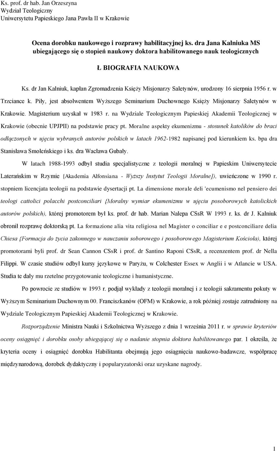 dr Jan Kalniuk, kapłan Zgromadzenia Księży Misjonarzy Saletynów, urodzony 16 sierpnia 1956 r. w Trzciance k.