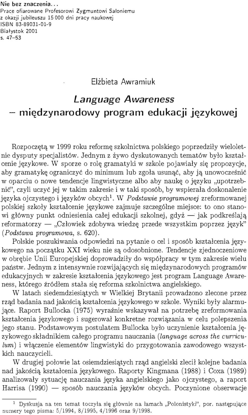 Jednym z żywo dyskutowanych tematów było kształcenie językowe.