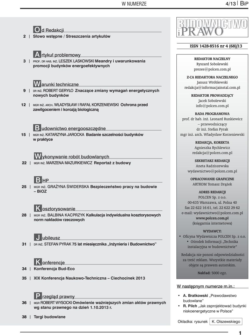 WŁADYŁAW I RAFAŁ KORZENIEWKI Ochrona przed zawilgoceniem i korozją biologiczną B udownictwo energooszczędne 15 x mgr inż.