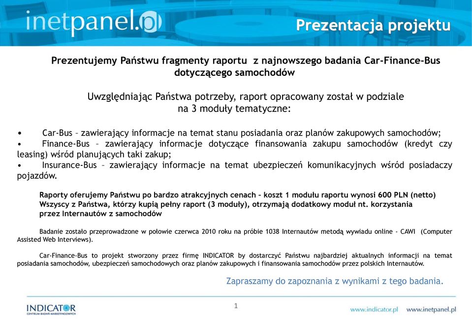 leasing) wśród planujących taki zakup; Insurance-Bus zawierający informacje na temat ubezpieczeń komunikacyjnych wśród posiadaczy pojazdów.