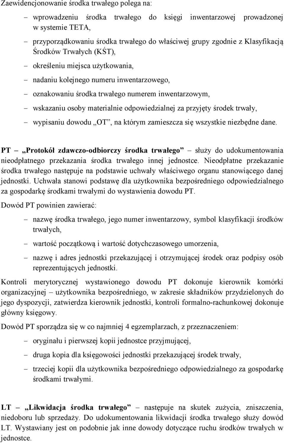 odpowiedzialnej za przyjęty środek trwały, wypisaniu dowodu OT, na którym zamieszcza się wszystkie niezbędne dane.