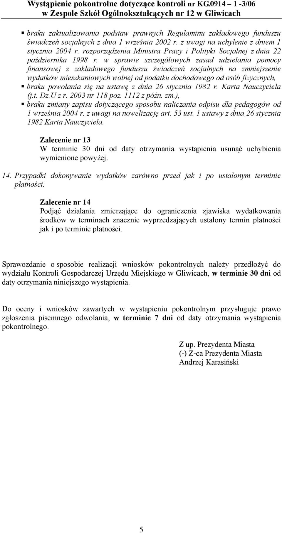 w sprawie szczegółowych zasad udzielania pomocy finansowej z zakładowego funduszu świadczeń socjalnych na zmniejszenie wydatków mieszkaniowych wolnej od podatku dochodowego od osób fizycznych, braku