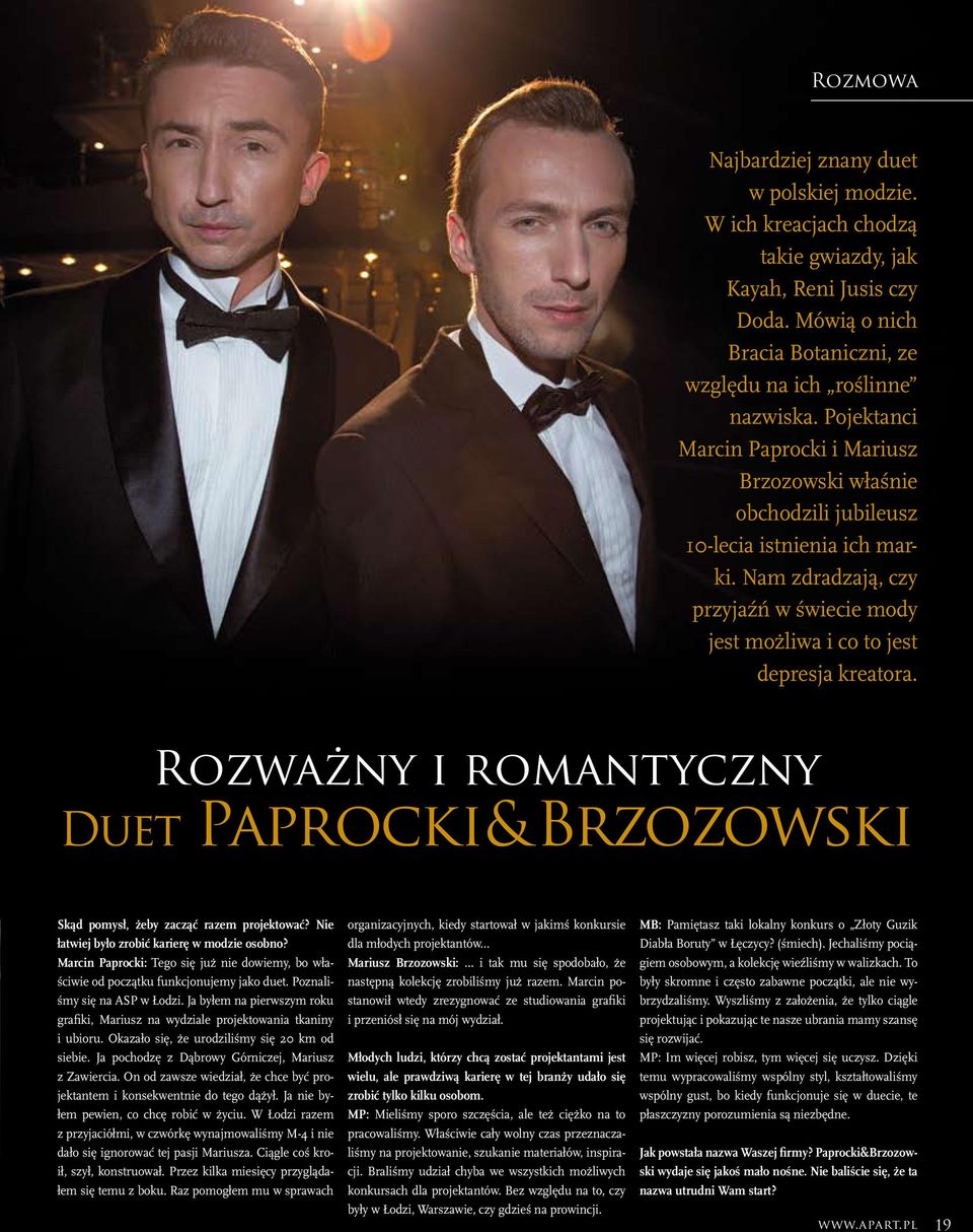 Rozważny i romantyczny Duet Paprocki&Brzozowski Skąd pomysł, żeby zacząć razem projektować? Nie łatwiej było zrobić karierę w modzie osobno?