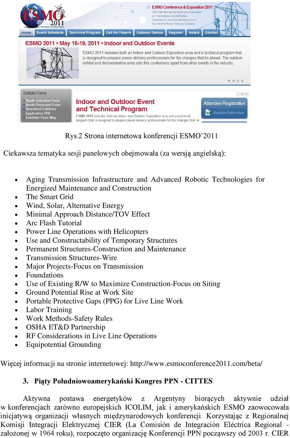 Temporary Structures Permanent Structures-Construction and Maintenance Transmission Structures-Wire Major Projects-Focus on Transmission Foundations Use of Existing R/W to Maximize Construction-Focus