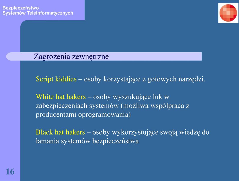 White hat hakers osoby wyszukujące luk w zabezpieczeniach systemów