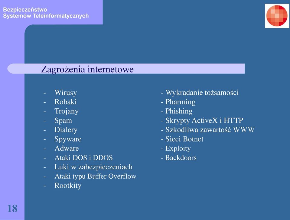 Szkodliwa zawartość WWW - Spyware - Sieci Botnet - Adware - Exploity - Ataki