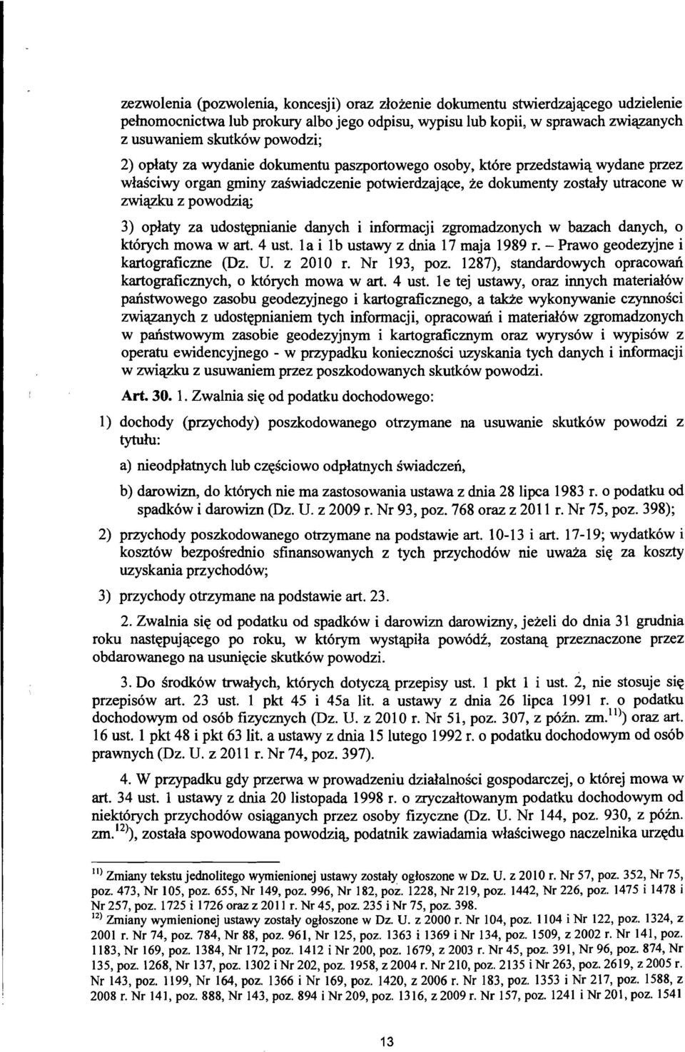 udostepnianie danych i informacji zgromadzonych w bazach danych, 0 kt6rych mowa w art. 4 ust. 1ailb ustawy z dnia 17 maja 1989 r. - Prawo geodezyjne i kartograficzne (Dz. U. z 2010 r. Nr 193, poz.