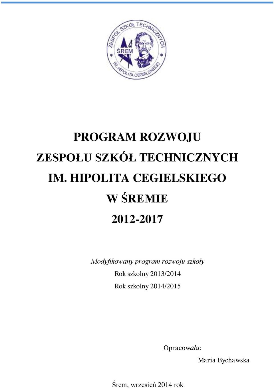 program rozwoju szkoły Rok szkolny 2013/2014 Rok