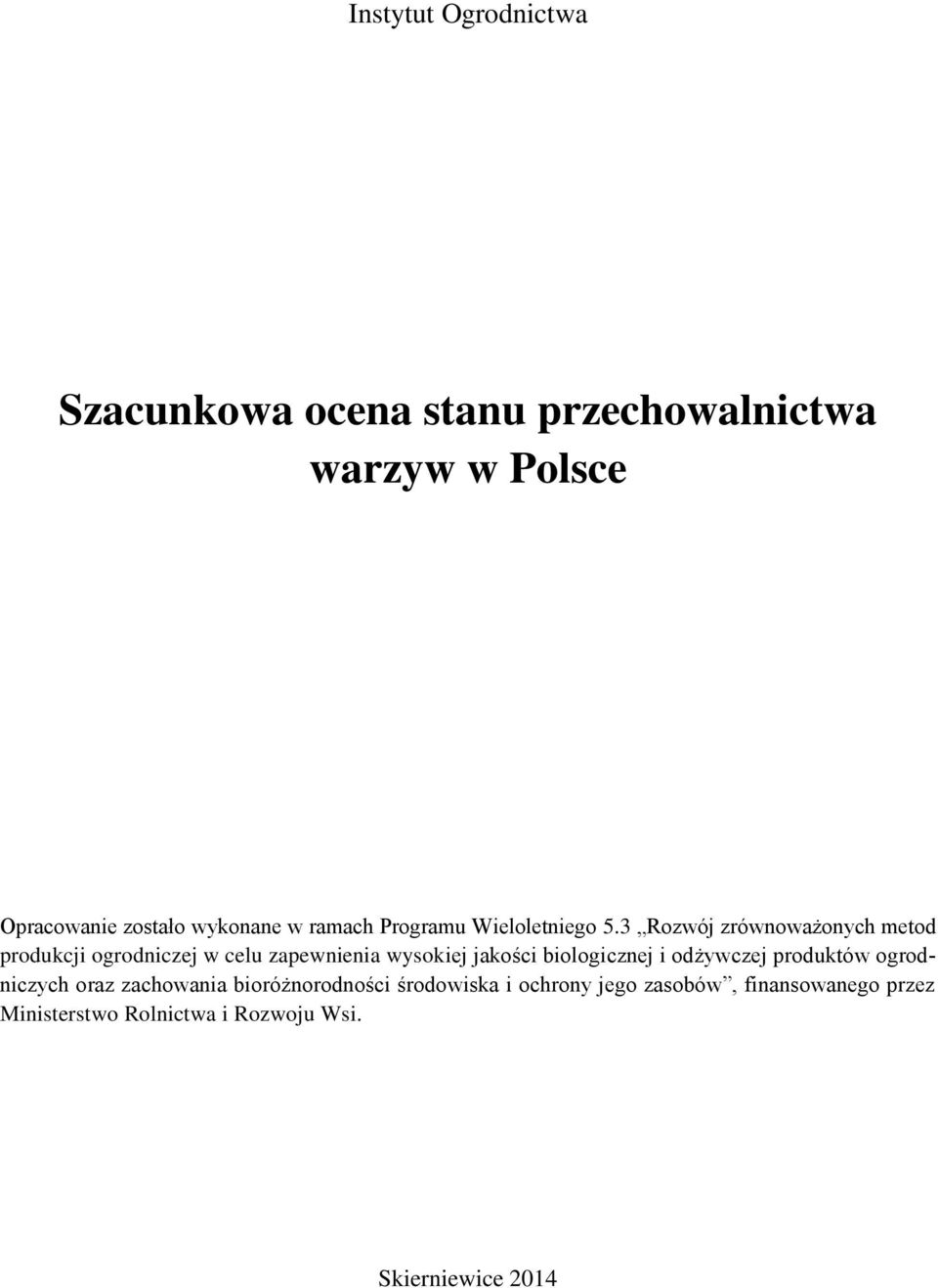 3 Rozwój zrównoważonych metod produkcji ogrodniczej w celu zapewnienia wysokiej jakości biologicznej i