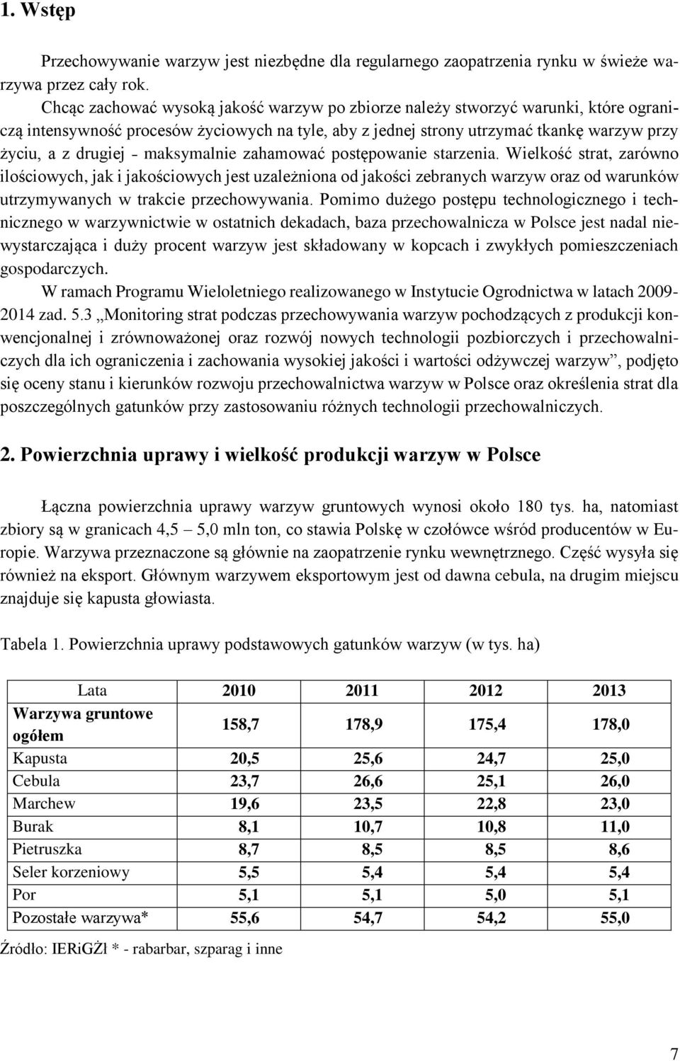 maksymalnie zahamować postępowanie starzenia.