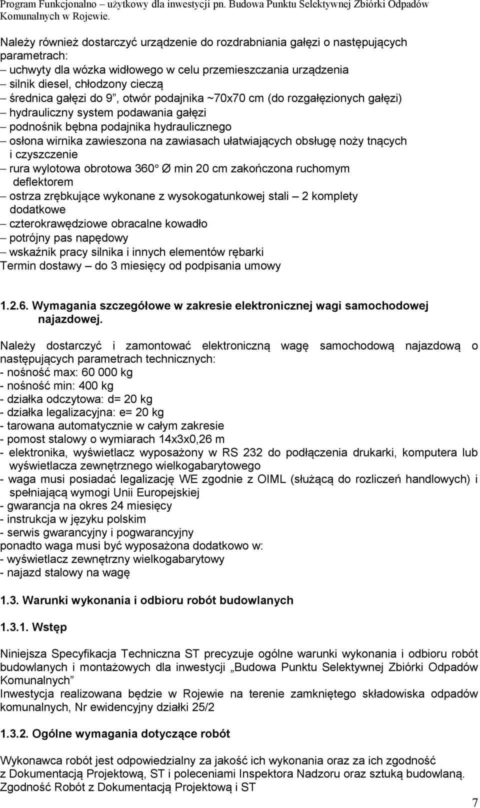 noży tnących i czyszczenie rura wylotowa obrotowa 360 Ø min 20 cm zakończona ruchomym deflektorem ostrza zrębkujące wykonane z wysokogatunkowej stali 2 komplety dodatkowe czterokrawędziowe obracalne