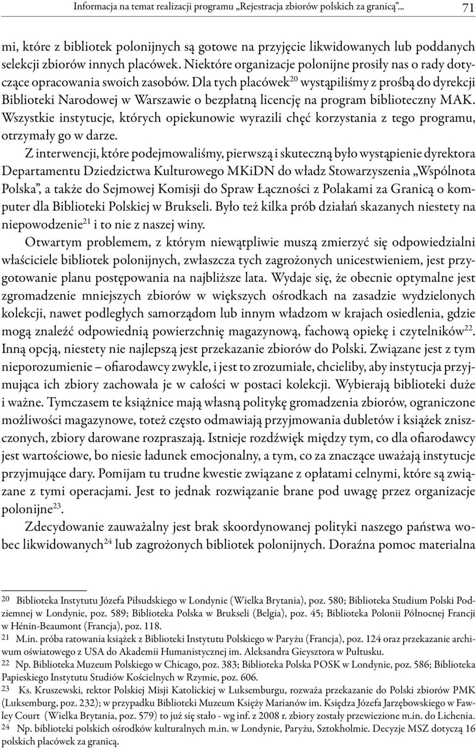 Niektóre organizacje polonijne prosiły nas o rady dotyczące opracowania swoich zasobów.