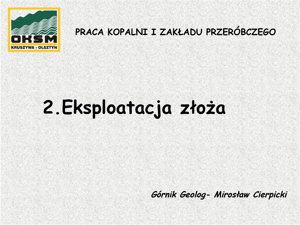 Eksploatacja złoża