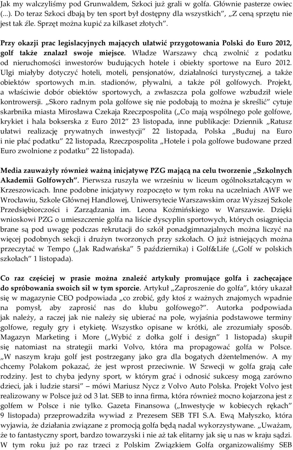 Władze Warszawy chcą zwolnić z podatku od nieruchomości inwestorów budujących hotele i obiekty sportowe na Euro 2012.