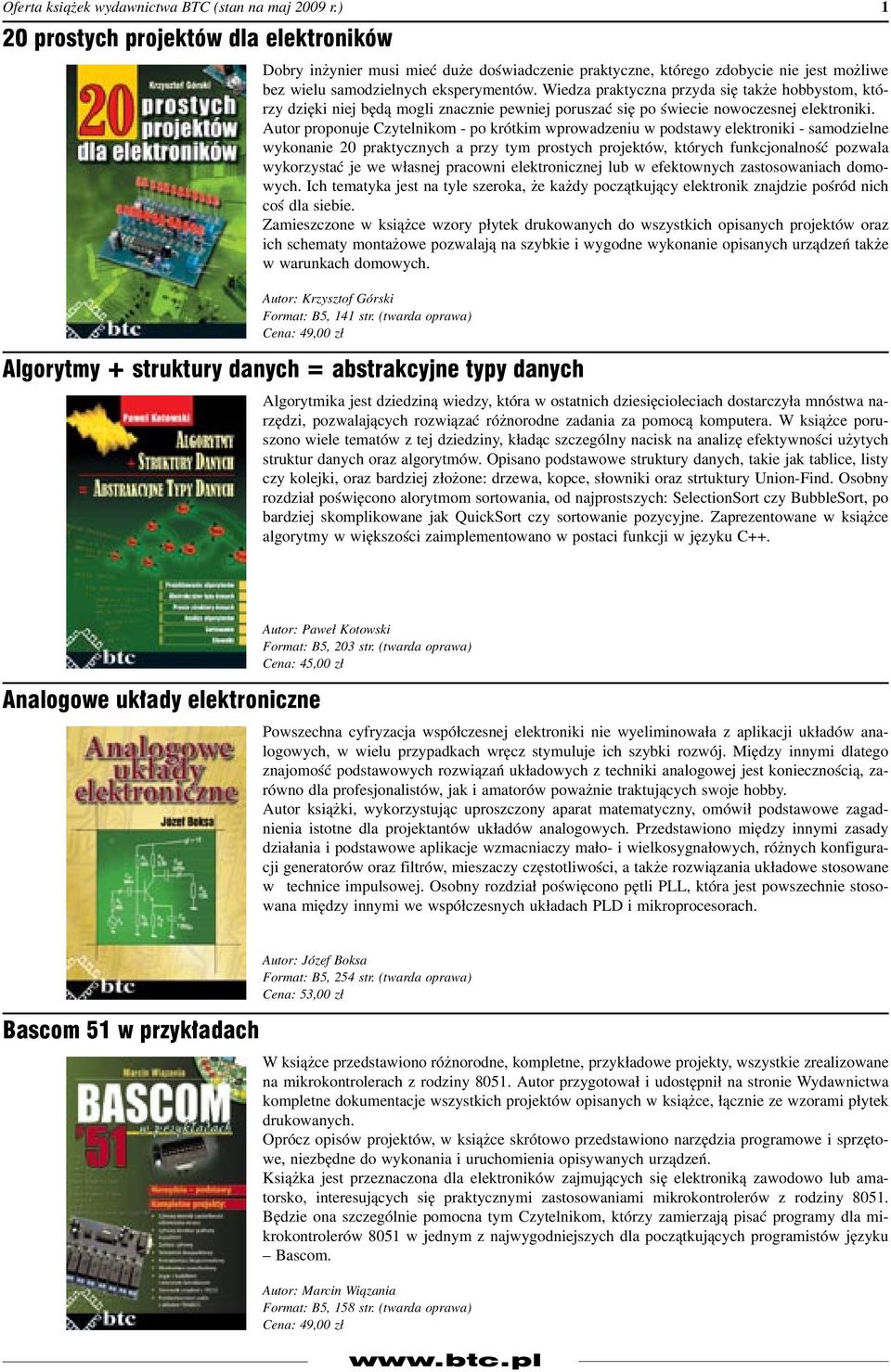 Autor proponuje Czytelnikom - po krótkim wprowadzeniu w podstawy elektroniki - samodzielne wykonanie 20 praktycznych a przy tym prostych projektów, których funkcjonalność pozwala wykorzystać je we