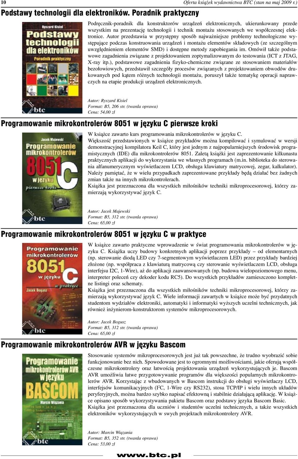 Autor przedstawia w przystępny sposób najważniejsze problemy technologiczne występujące podczas konstruowania urządzeń i montażu elementów składowych (ze szczególnym uwzględnieniem elementów SMD) i