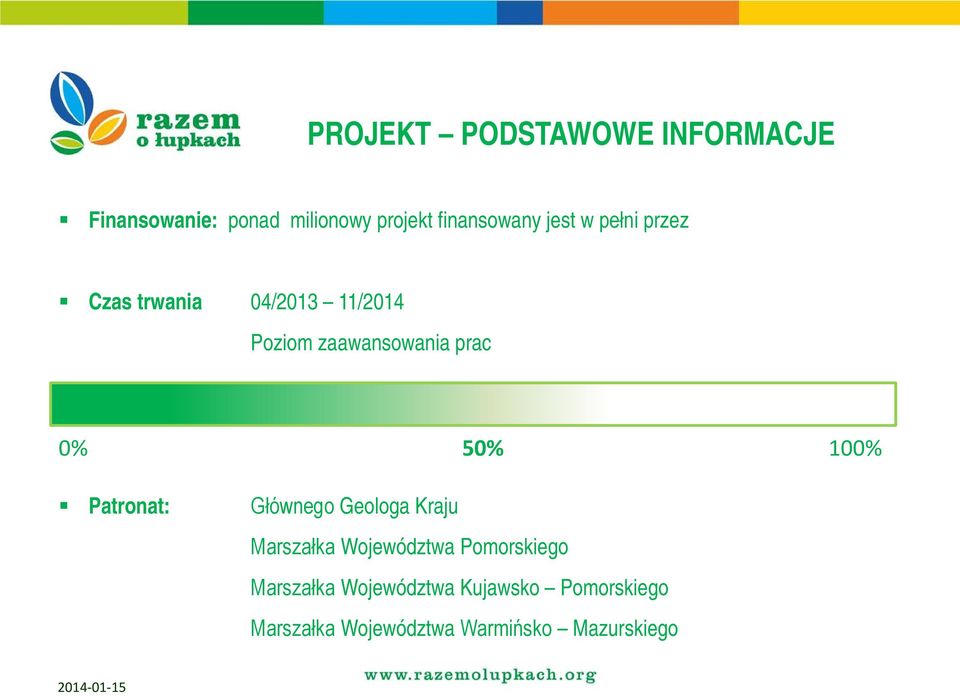 50% 100% Patronat: Głównego Geologa Kraju Marszałka Województwa Pomorskiego