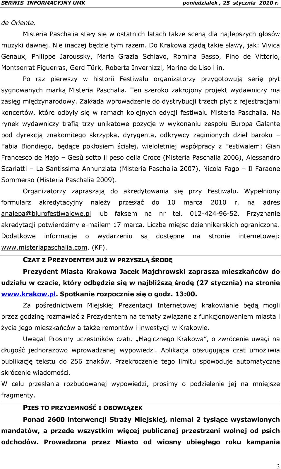 Po raz pierwszy w historii Festiwalu organizatorzy przygotowują serię płyt sygnowanych marką Misteria Paschalia. Ten szeroko zakrojony projekt wydawniczy ma zasięg międzynarodowy.