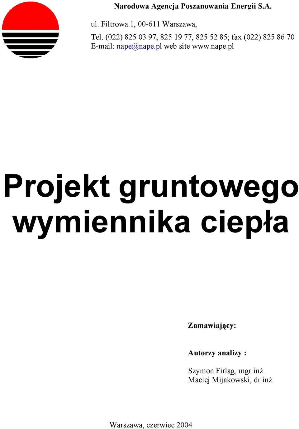 (0) 85 03 97, 85 19 77, 85 5 85; fax (0) 85 8 70 E-mail: nape@nape.