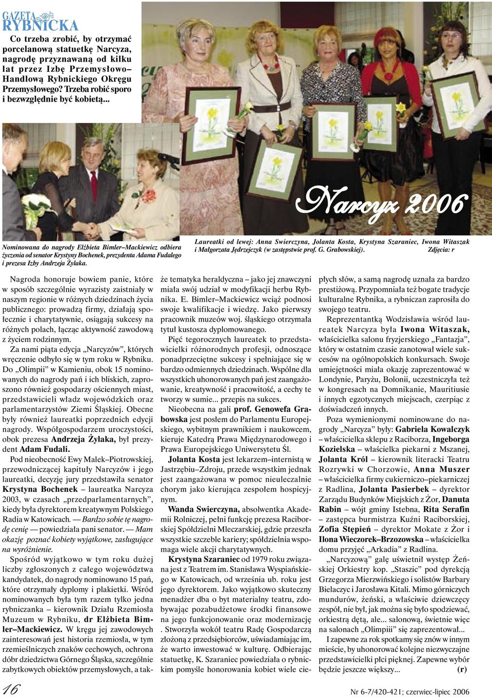 .. Narcyz 2006 Nominowana do nagrody Elżbieta Bimler Mackiewicz odbiera życzenia od senator Krystyny Bochenek, prezydenta Adama Fudalego i prezesa Izby Andrzeja Żylaka.