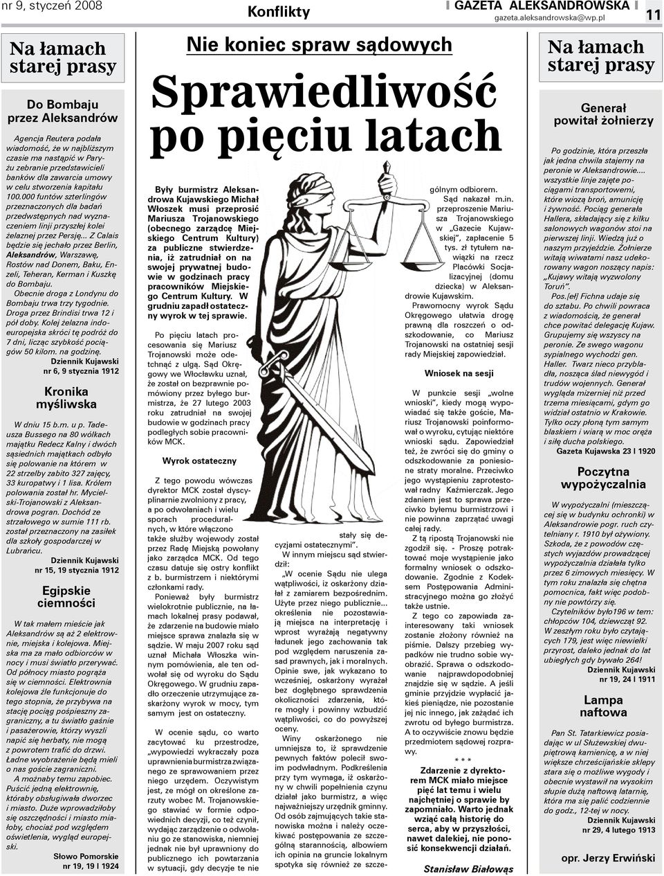 .. Z Calais będzie się jechało przez Berlin, Aleksandrów, Warszawę, Rostów nad Donem, Baku, Enzeli, Teheran, Kerman i Kuszkę do Bombaju. Obecnie droga z Londynu do Bombaju trwa trzy tygodnie.