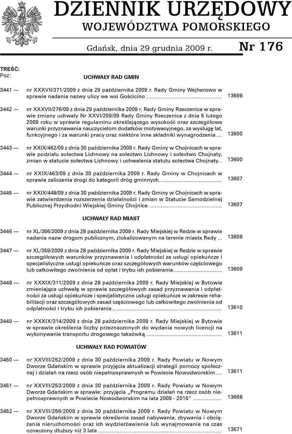 Rady Gminy Rzeczenica w sprawie zmiany uchwały Nr XXVI/209/09 Rady Gminy Rzeczenica z dnia 5 lutego 2009 roku w sprawie regulaminu określającego wysokość oraz szczegółowe warunki przyznawania