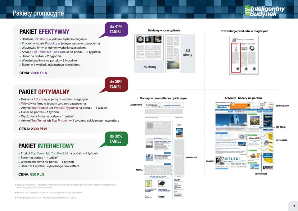czasopisma» Artykuł Top Temat lub Top Produkt na portalu 2 tygodnie» Baner na portalu 2 tygodnie» Wyróżniona firma na portalu 2 tygodnie» Baner w 1 wydaniu cyklicznego newslettera na przed