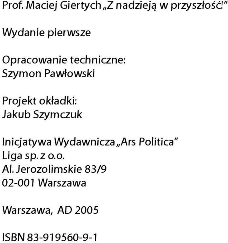 okładki: Jakub Szymczuk Inicjatywa Wydawnicza Ars Politica Liga
