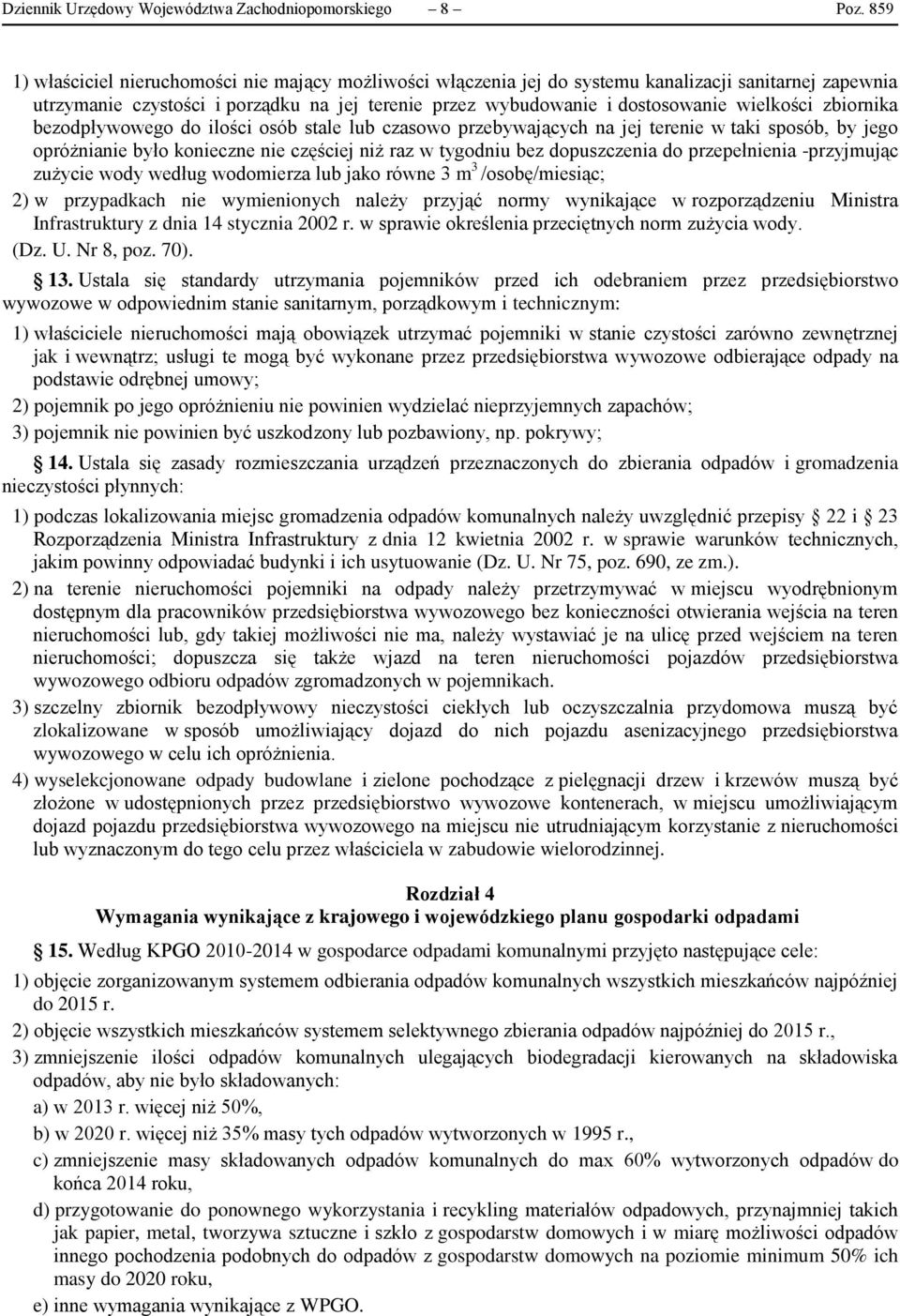 wielkości zbiornika bezodpływowego do ilości osób stale lub czasowo przebywających na jej terenie w taki sposób, by jego opróżnianie było konieczne nie częściej niż raz w tygodniu bez dopuszczenia do