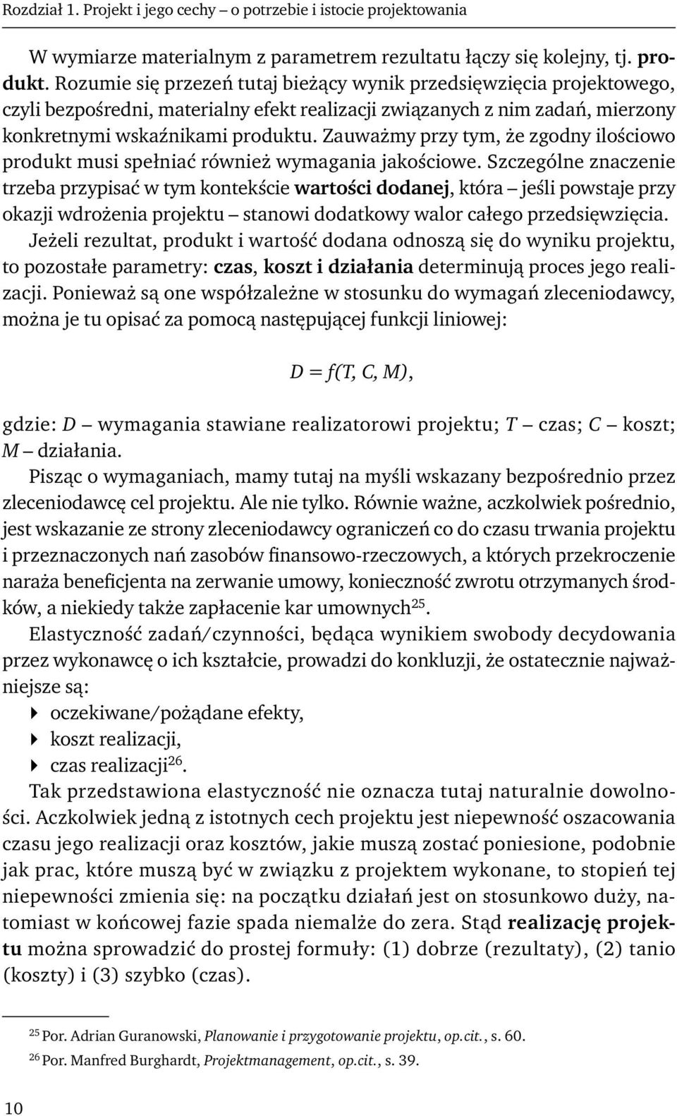 Zauważmy przy tym, że zgodny ilościowo produkt musi spełniać również wymagania jakościowe.