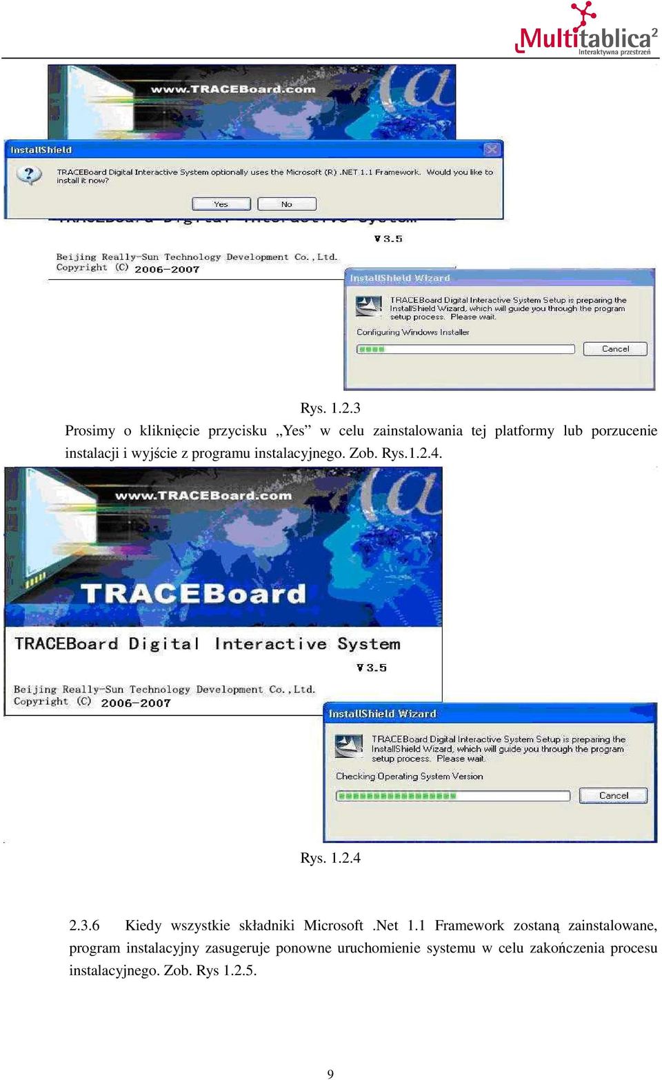 instalacji i wyjście z programu instalacyjnego. Zob. Rys.1.2.4. 4 2.3.