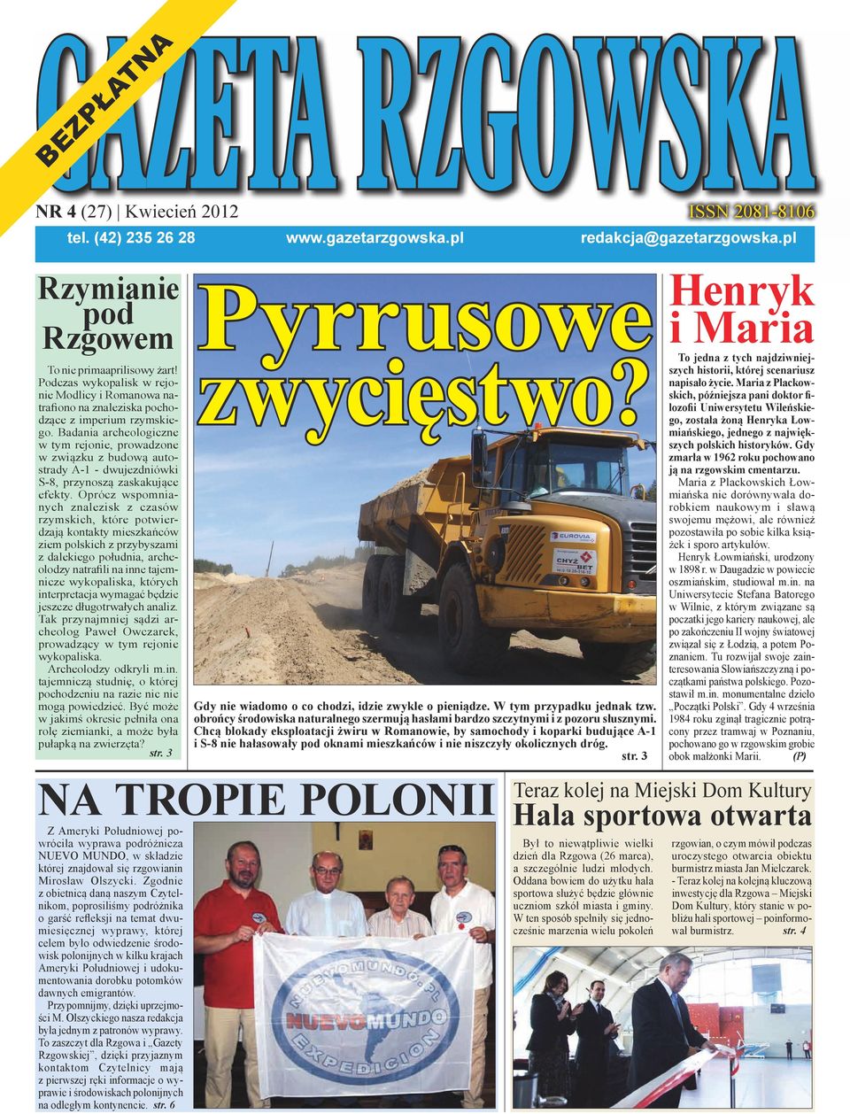 Badania archeologiczne w tym rejonie, prowadzone w związku z budową autostrady A-1 - dwujezdniówki S-8, przynoszą zaskakujące efekty.