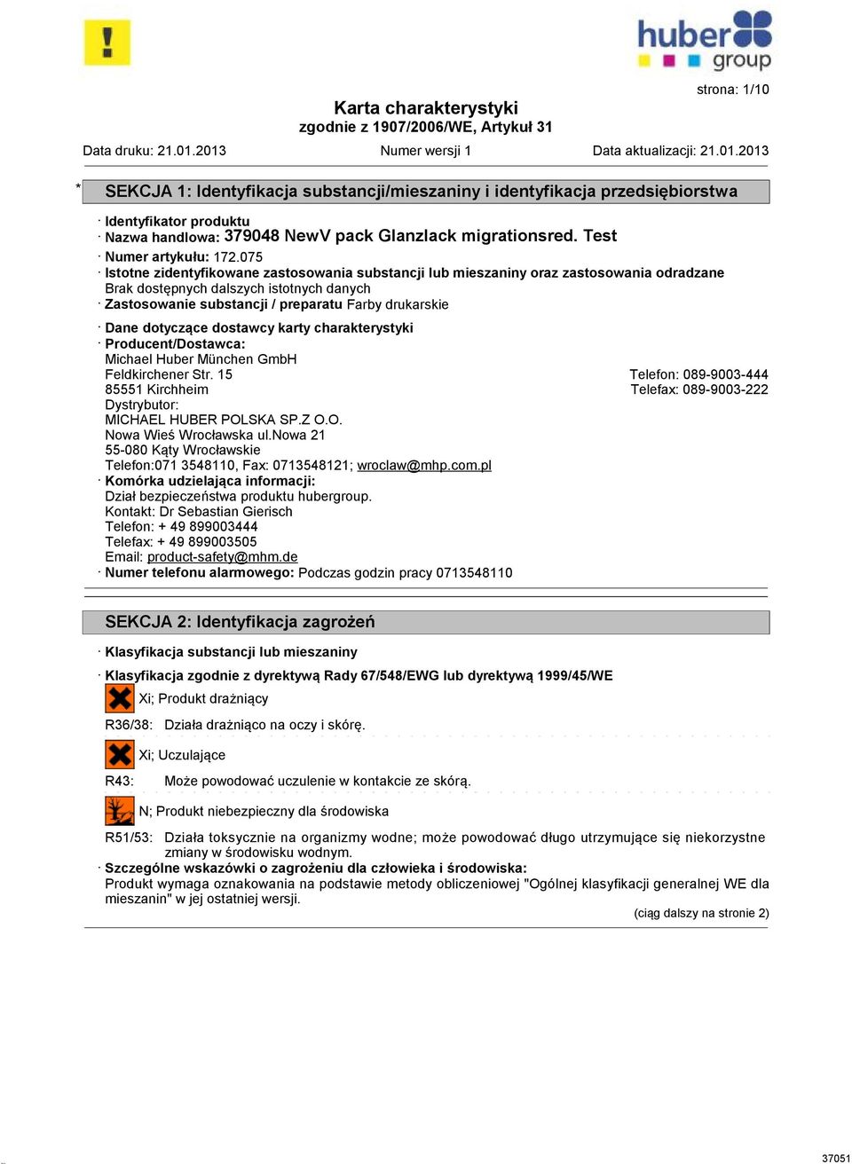 dotyczące dostawcy karty charakterystyki Producent/Dostawca: Michael Huber München GmbH Feldkirchener Str.