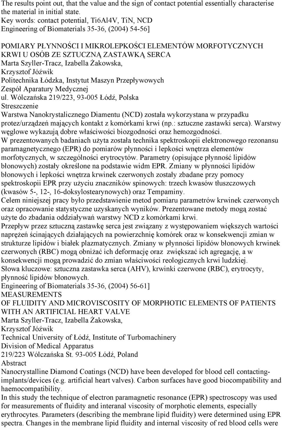 Szyller-Tracz, Izabella Żakowska, Krzysztof Jóźwik Politechnika Łódzka, Instytut Maszyn Przepływowych Zespół Aparatury Medycznej ul.