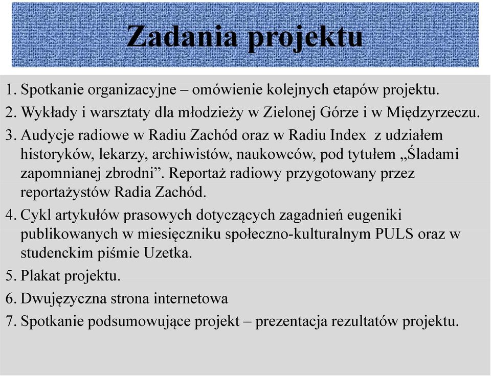 Reportaż radiowy yprzygotowany yprzez reportażystów Radia Zachód. 4.